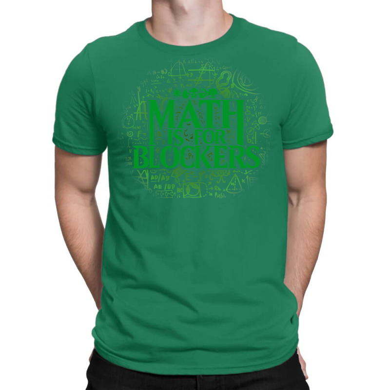 Math Is For Blockers   Forest Edition 25 T-Shirt by saylevongalx | Artistshot