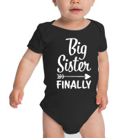 Big Sister Finally Kids Big Sister T Shirt Baby Bodysuit | Artistshot