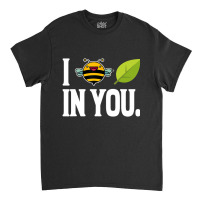 Bee I Believe In You Leaf Friends Gift Idea T Shir Classic T-shirt | Artistshot