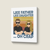 Like Father Like Daughter Oh Crap T Shirt Portrait Canvas Print | Artistshot