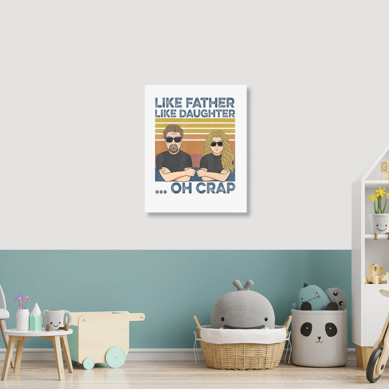 Like Father Like Daughter Oh Crap T Shirt Portrait Canvas Print | Artistshot