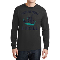 This Is How I Roll Bike Shirt Funny Tricycle Trike Long Sleeve Shirts | Artistshot