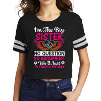 Big Sister No Question No Argument   Funny Sister Scorecard Crop Tee | Artistshot