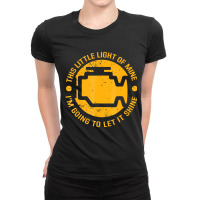 This Little Light Of Mine Check Engine Light Funny Ladies Fitted T-shirt | Artistshot