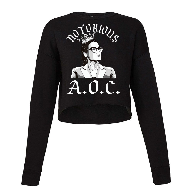 Notorious Aoc Shirt Alexandria Ocasio Cortez T Shi Cropped Sweater by heffopance | Artistshot