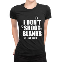 Mens I Don't Shoot Blanks Dad To Be Dad Promoted T Ladies Fitted T-shirt | Artistshot