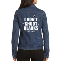 Mens I Don't Shoot Blanks Dad To Be Dad Promoted T Ladies Denim Jacket | Artistshot