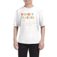 History Teacher Definition Funny Teaching School T Youth Tee | Artistshot