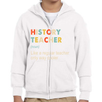 History Teacher Definition Funny Teaching School T Youth Zipper Hoodie | Artistshot