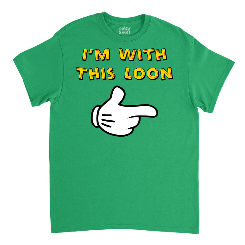 I'm With This Loon 23 Classic T-shirt | Artistshot