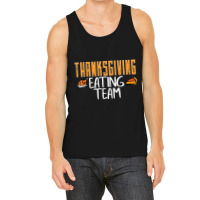 Thanksgiving Eating Team Turkey Day Squad Men Wome Tank Top | Artistshot