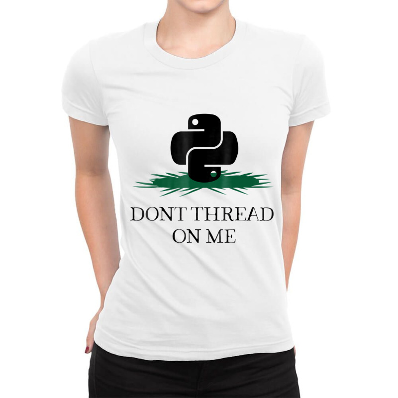 Dont Thread On Me Funny Python Programming Pun T S Ladies Fitted T-Shirt by hausch | Artistshot