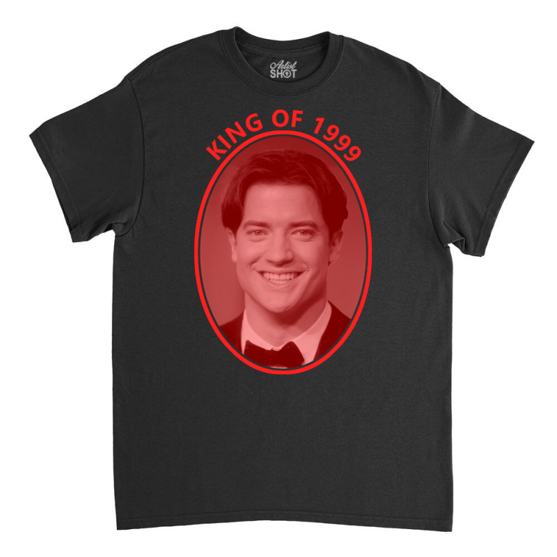 King Of 1999   Brendan Fraser 31 Classic T-shirt | Artistshot