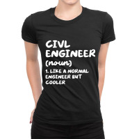 Civil Engineer Definition Funny Engineering T Shir Ladies Fitted T-shirt | Artistshot