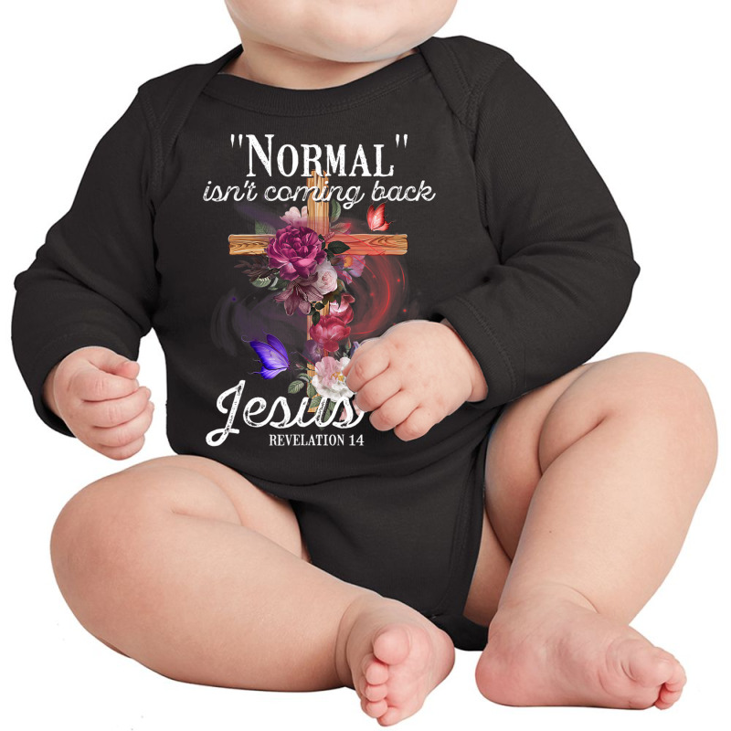 Normal Isn't Coming Back But Jesus Is Revelation 1 Long Sleeve Baby Bodysuit by ervanm | Artistshot