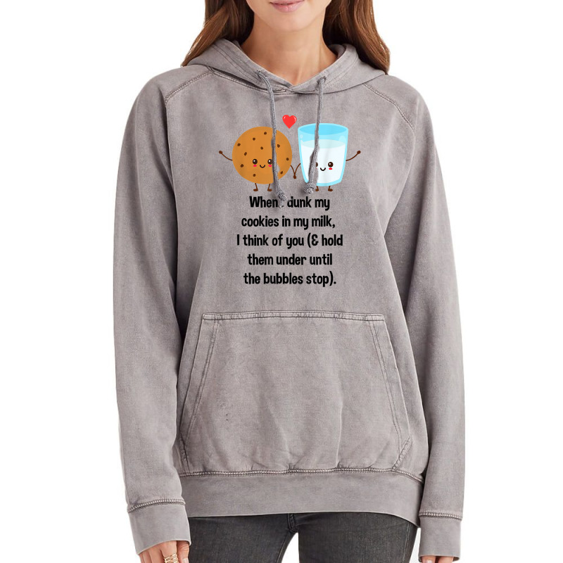 When I Dunk My Cookies In My Milk I Think Of You F Vintage Hoodie | Artistshot