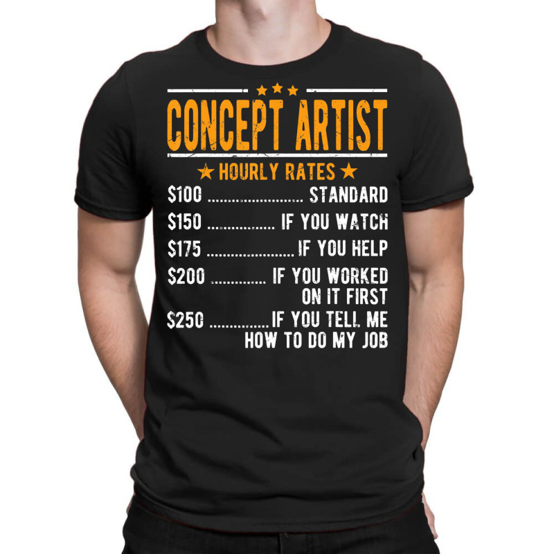 Concept Artist Hourly Rates T Shirt T-shirt | Artistshot