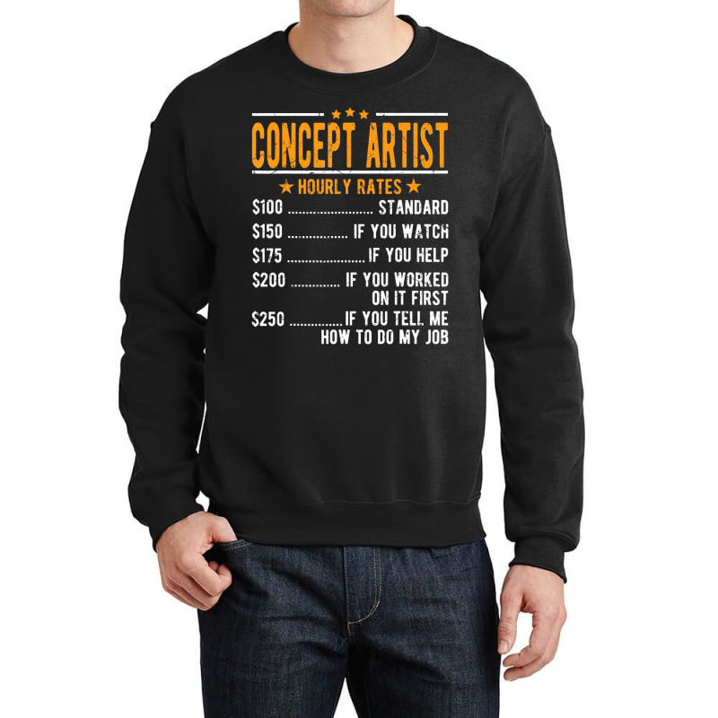 Concept Artist Hourly Rates T Shirt Crewneck Sweatshirt | Artistshot