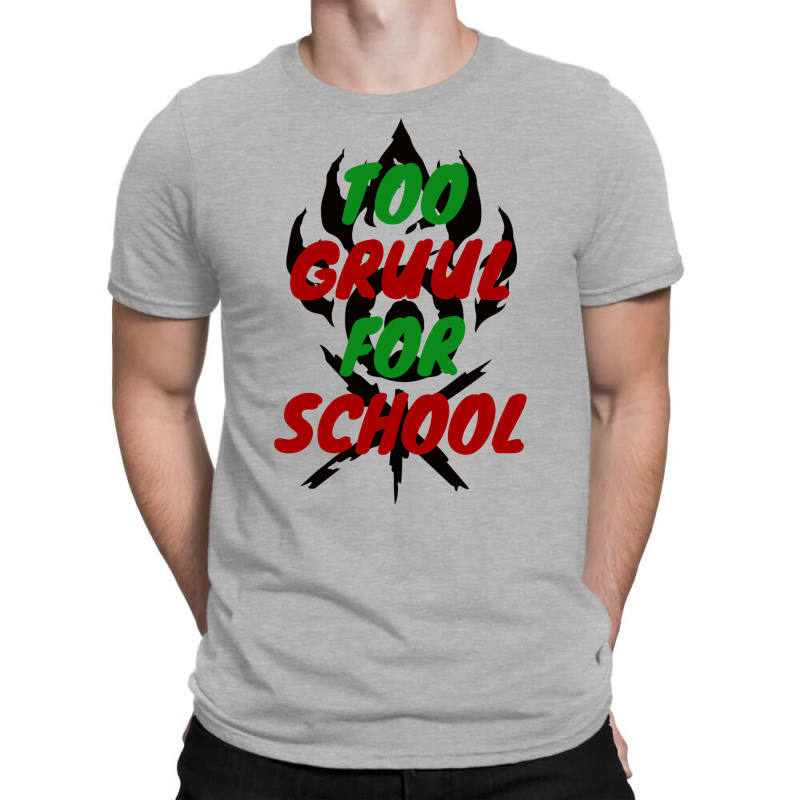 Too Gruul For School T-Shirt by slavissweersq | Artistshot