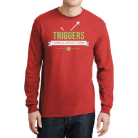 Triggers 30 Long Sleeve Shirts | Artistshot