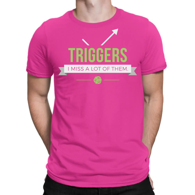 Triggers 7 T-Shirt by slavissweersq | Artistshot