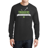 Triggers 7 Long Sleeve Shirts | Artistshot