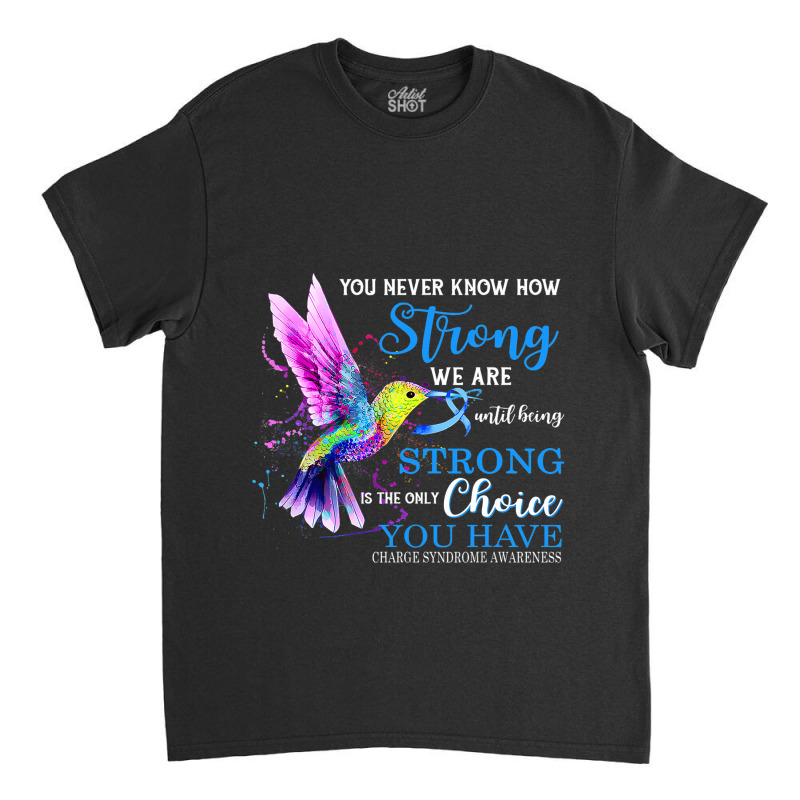 Charge Syndrome Awareness Blue Strong Hummingbird Classic T-shirt | Artistshot