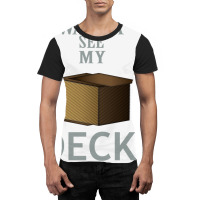 Wanna See My Deck 22 Graphic T-shirt | Artistshot