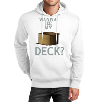 Wanna See My Deck 22 Unisex Hoodie | Artistshot