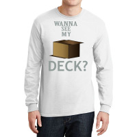 Wanna See My Deck 22 Long Sleeve Shirts | Artistshot