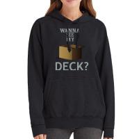 Wanna See My Deck 30 Vintage Hoodie | Artistshot