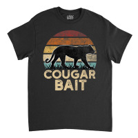 Cougar Bait Dating Humor Sugar Momma Retro Animal Classic T-shirt | Artistshot