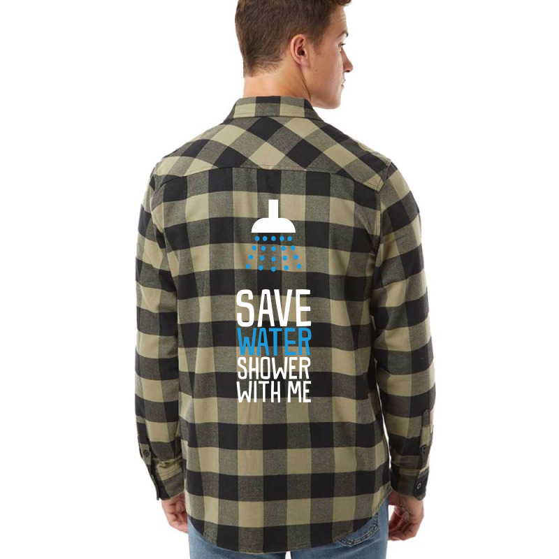 Funny Save Water Shower With Me Flannel Shirt | Artistshot