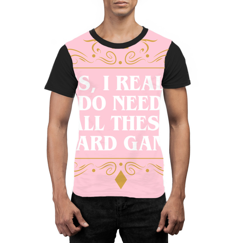 Yes I Really Do Need All These Board Games 22 Graphic T-shirt by slavissweersq | Artistshot