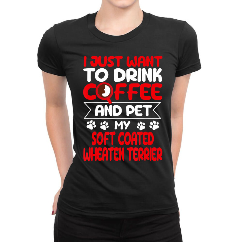 Drink Coffee And Pet My Coated Wheaten Terrier Fun Ladies Fitted T-Shirt by gabuya | Artistshot