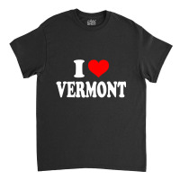 I Love Vermont T Shirt Classic T-shirt | Artistshot