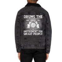 Drums The Instrument For Smart People   Drummer T Unisex Sherpa-lined Denim Jacket | Artistshot