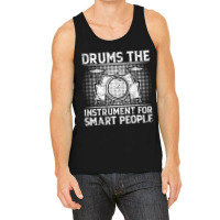 Drums The Instrument For Smart People   Drummer T Tank Top | Artistshot