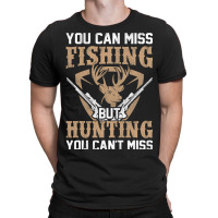 Hunting Cant Miss Hunting Hunting Gear And Fishing T-shirt | Artistshot