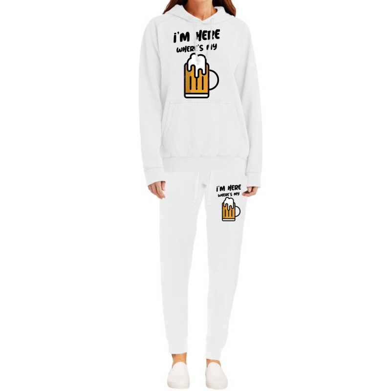 I'm Here Where's My Beer T Shirt Hoodie & Jogger Set | Artistshot