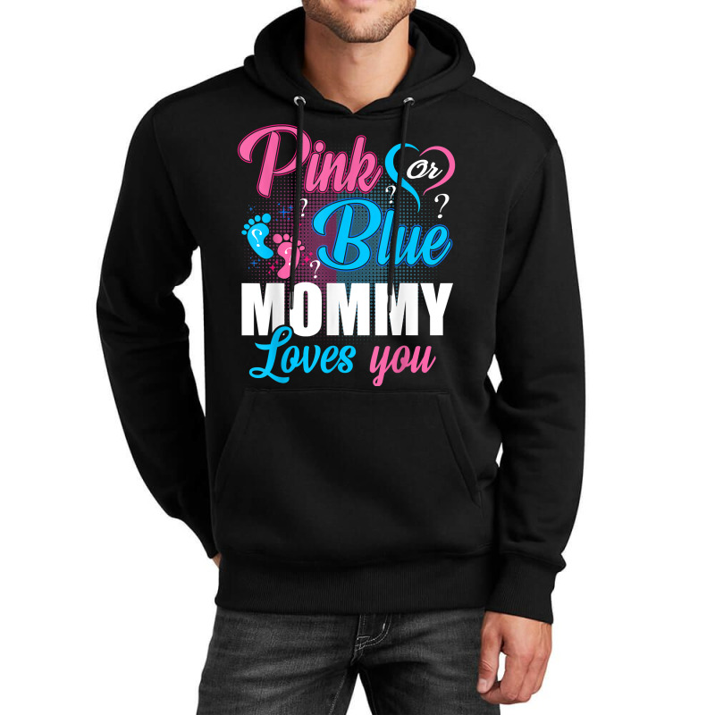 Pink Or Blue Mommy Loves You Gender Baby Reveal Pa Unisex Hoodie | Artistshot