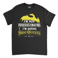 Kids I'm Not Procrastinating I'm Doing Side Quests Classic T-shirt | Artistshot