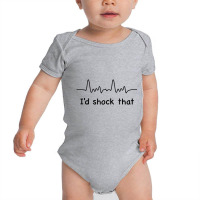 I'd Shock That Ventricular Fibrillation Cardiology Baby Bodysuit | Artistshot