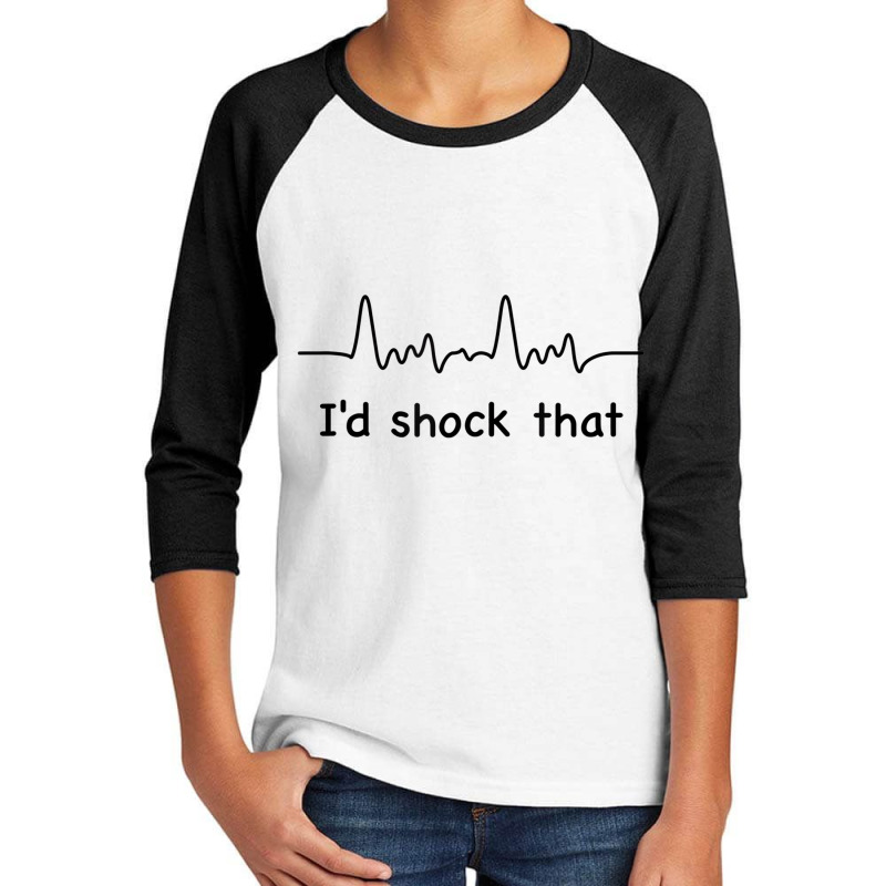 I'd Shock That Ventricular Fibrillation Cardiology Youth 3/4 Sleeve by tamicam | Artistshot