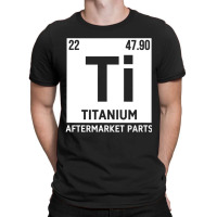 Titanium Aftermarket Parts Element Ti Joint Surger T-shirt | Artistshot