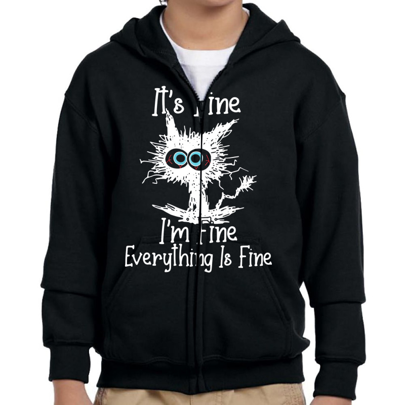 It's Fine I'm Fine Everything Is Fine Funny Crazy Youth Zipper Hoodie | Artistshot