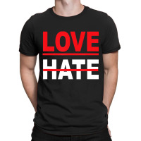 Love Over Hate Love It's The Human Way Tee T Shirt T-shirt | Artistshot