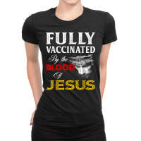 Fully Vaccinated By The Blood Of Jesus Christian T Ladies Fitted T-shirt | Artistshot