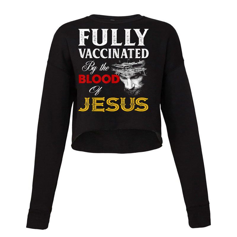 Fully Vaccinated By The Blood Of Jesus Christian T Cropped Sweater by boney | Artistshot