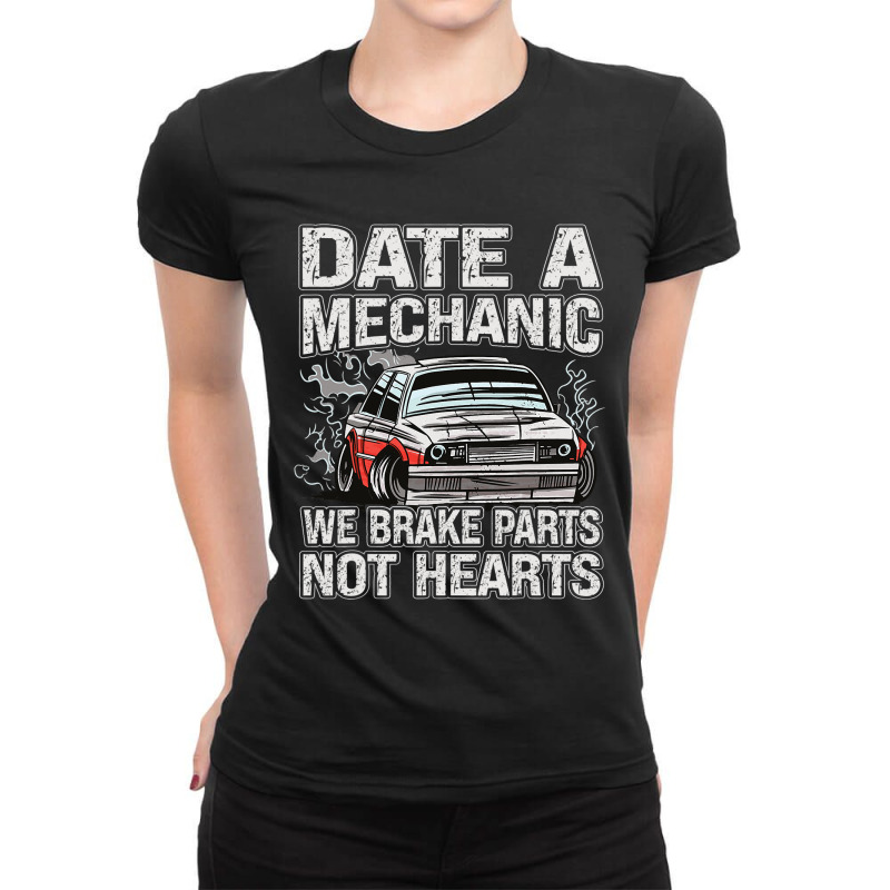 Mechanic Car Guy Date A Mechanic We Brake Parts No Ladies Fitted T-Shirt by kerrmanthez | Artistshot